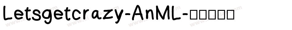 Letsgetcrazy-AnML字体转换