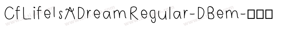CfLifeIsADreamRegular-DBem字体转换