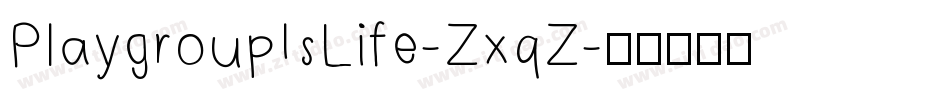 PlaygroupIsLife-ZxqZ字体转换