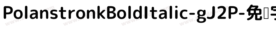 PolanstronkBoldItalic-gJ2P字体转换