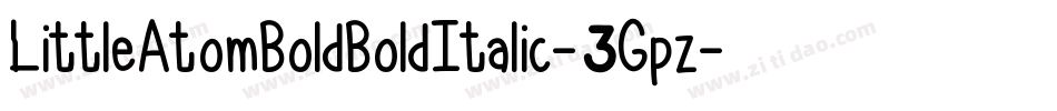 LittleAtomBoldBoldItalic-3Gpz字体转换