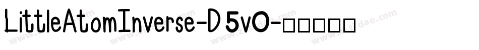 LittleAtomInverse-D5v0字体转换