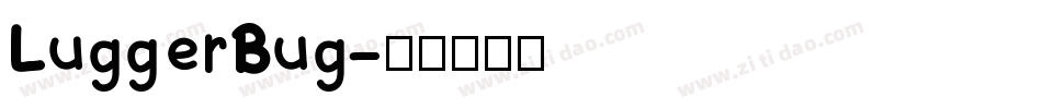 LuggerBug字体转换