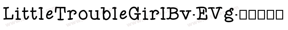 LittleTroubleGirlBv-EVg字体转换