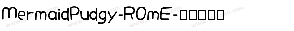 MermaidPudgy-R0mE字体转换