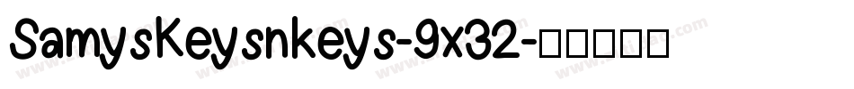 SamysKeysnkeys-9x32字体转换