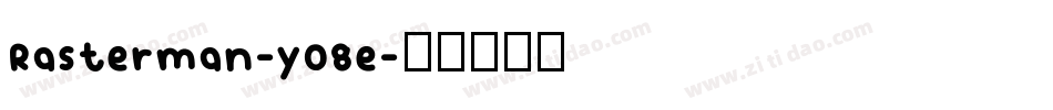 Rasterman-y08e字体转换