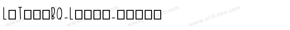 LoTypeBQ-Light字体转换