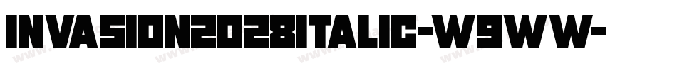 Invasion2028Italic-w9Ww字体转换