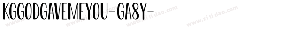 KgGodGaveMeYou-Ga8y字体转换