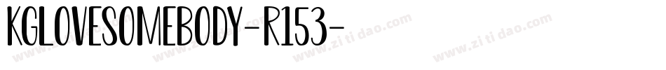 KgLoveSomebody-R153字体转换