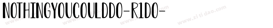NothingYouCouldDo-R1Do字体转换