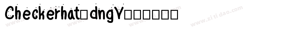 Checkerhat-dngV字体转换
