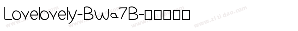 Lovelovely-BWa7B字体转换