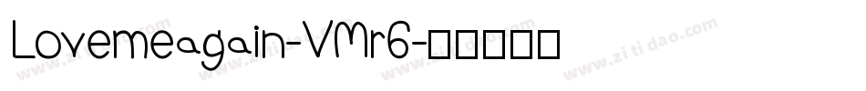 Lovemeagain-VMr6字体转换