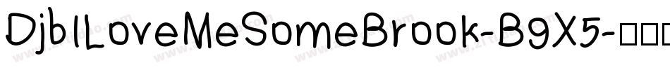 DjbILoveMeSomeBrook-B9X5字体转换