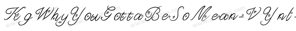 KgWhyYouGottaBeSoMean-VYnl字体转换