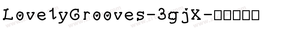 LovelyGrooves-3gjX字体转换