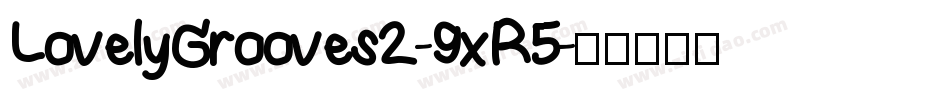 LovelyGrooves2-9xR5字体转换