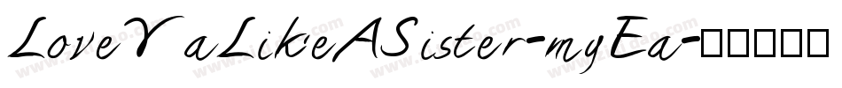 LoveYaLikeASister-myEa字体转换
