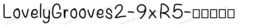 LovelyGrooves2-9xR5字体转换