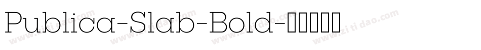Publica-Slab-Bold字体转换