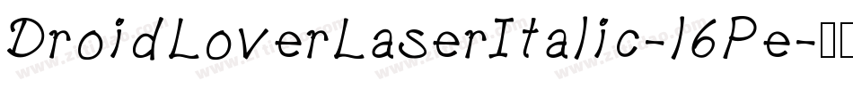 DroidLoverLaserItalic-l6Pe字体转换