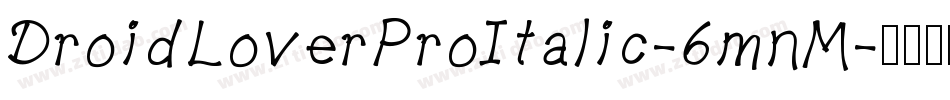 DroidLoverProItalic-6mnM字体转换