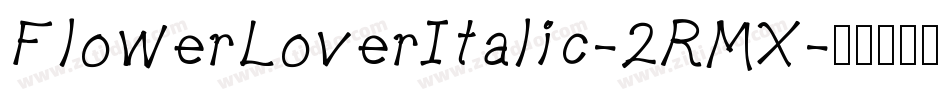 FlowerLoverItalic-2RMX字体转换