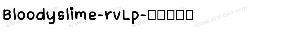 Bloodyslime-rvLp字体转换