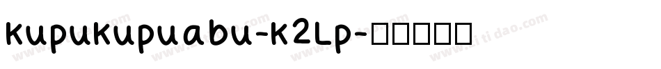 KupuKupuabu-K2Lp字体转换