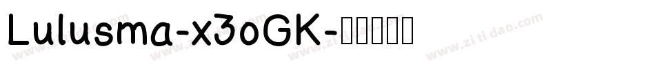 Lulusma-x3oGK字体转换