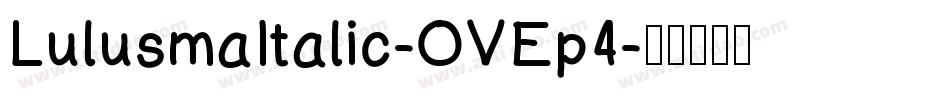 LulusmaItalic-OVEp4字体转换