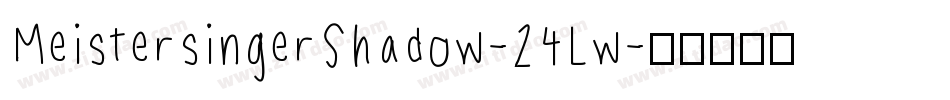 MeistersingerShadow-24Lw字体转换