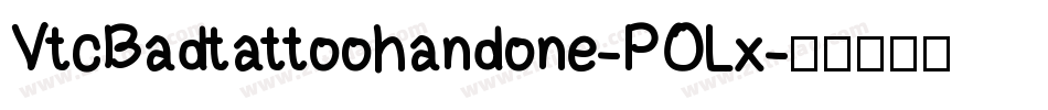 VtcBadtattoohandone-POLx字体转换