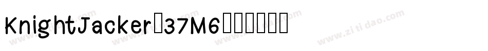 KnightJacker-37M6字体转换