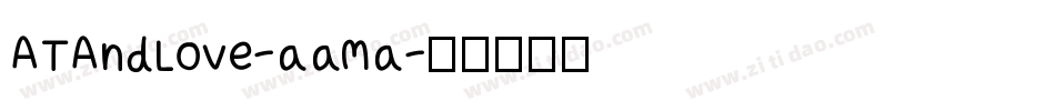 ATAndLove-aaMa字体转换
