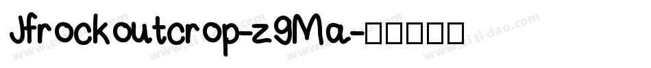 Jfrockoutcrop-z9Ma字体转换