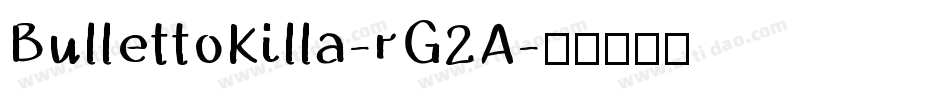 BullettoKilla-rG2A字体转换
