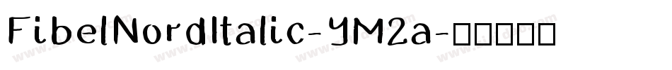 FibelNordItalic-YM2a字体转换