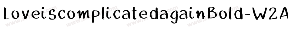 LoveiscomplicatedagainBold-W2A9字体转换