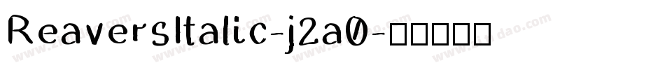 ReaversItalic-j2a0字体转换 ReaversItalic-j2a0字体转换