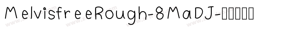 MelvisfreeRough-8MaDJ字体转换