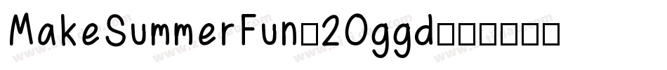 MakeSummerFun-2Oggd字体转换