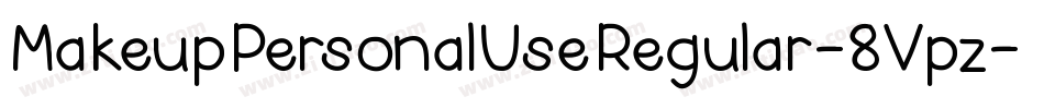 MakeupPersonalUseRegular-8Vpz字体转换 MakeupPersonalUseRegular-8Vpz字体转换