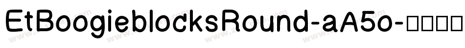 EtBoogieblocksRound-aA5o字体转换