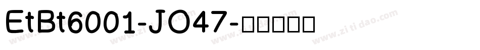 EtBt6001-JO47字体转换