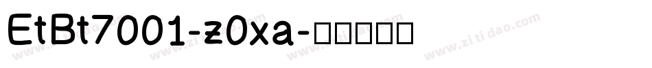 EtBt7001-z0xa字体转换