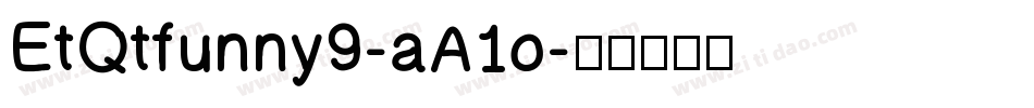 EtQtfunny9-aA1o字体转换