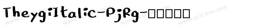 TheygiItalic-PjRg字体转换